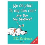 Picture Book Song Ngữ – Mẹ Có Phải Là Mẹ Của Con? – Are You My Mother?