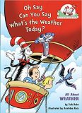 The cat in the hat: Oh say can you say what’s the weather today?