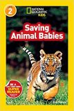 National Geographic kids: Level 2: Saving animal babies